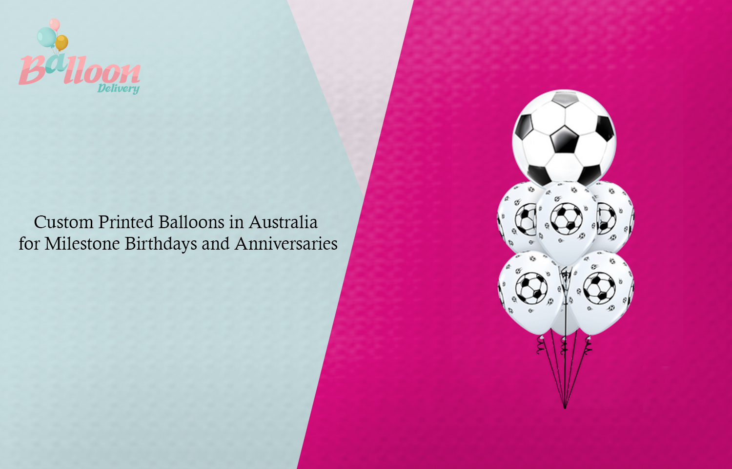 Custom Printed Balloons in Australia for Milestone Birthdays and Anniversaries