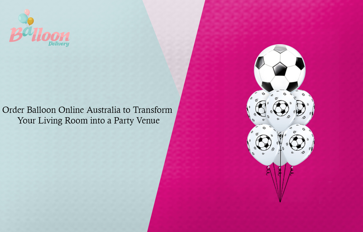 Order Balloon Online Australia to Transform Your Living Room into a Party Venue