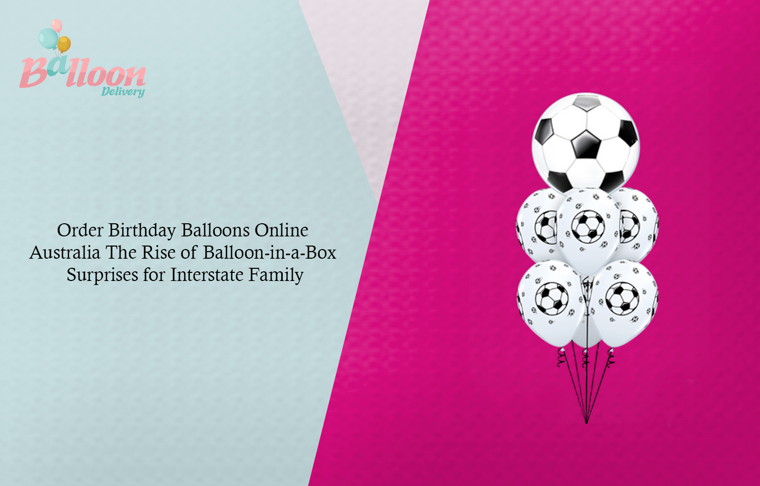 Order Birthday Balloons Online Australia The Rise of Balloon-in-a-Box Surprises for Interstate Family