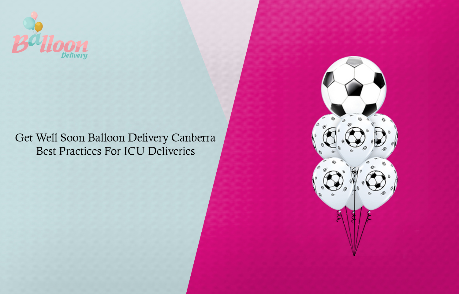 Get Well Soon Balloon Delivery Canberra: Best Practices For ICU Deliveries